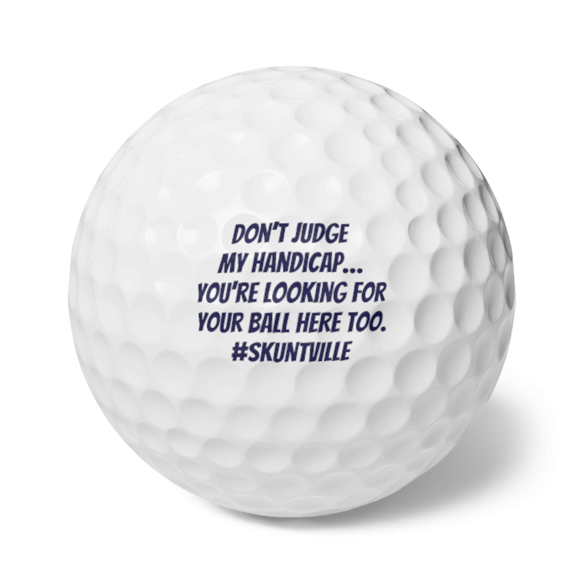 Golf Balls — 6-Pack "Don't Judge My Handicap… You're Looking For Your Ball Here Too"