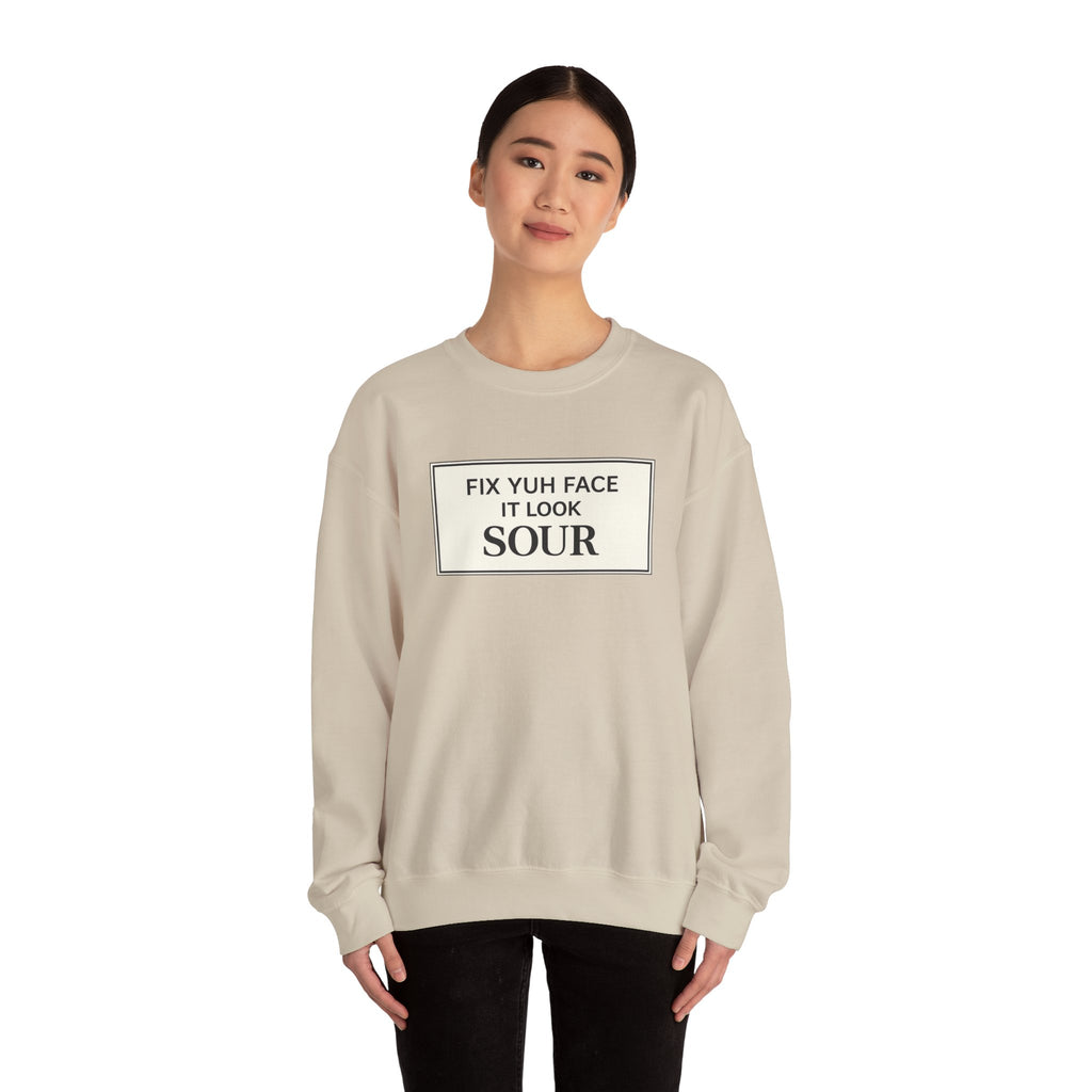 Fix Yuh Face It Look Sour — Unisex Crewneck Sweatshirt