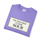 Fix Yuh Face It Look Sour — Unisex Graphic Tee