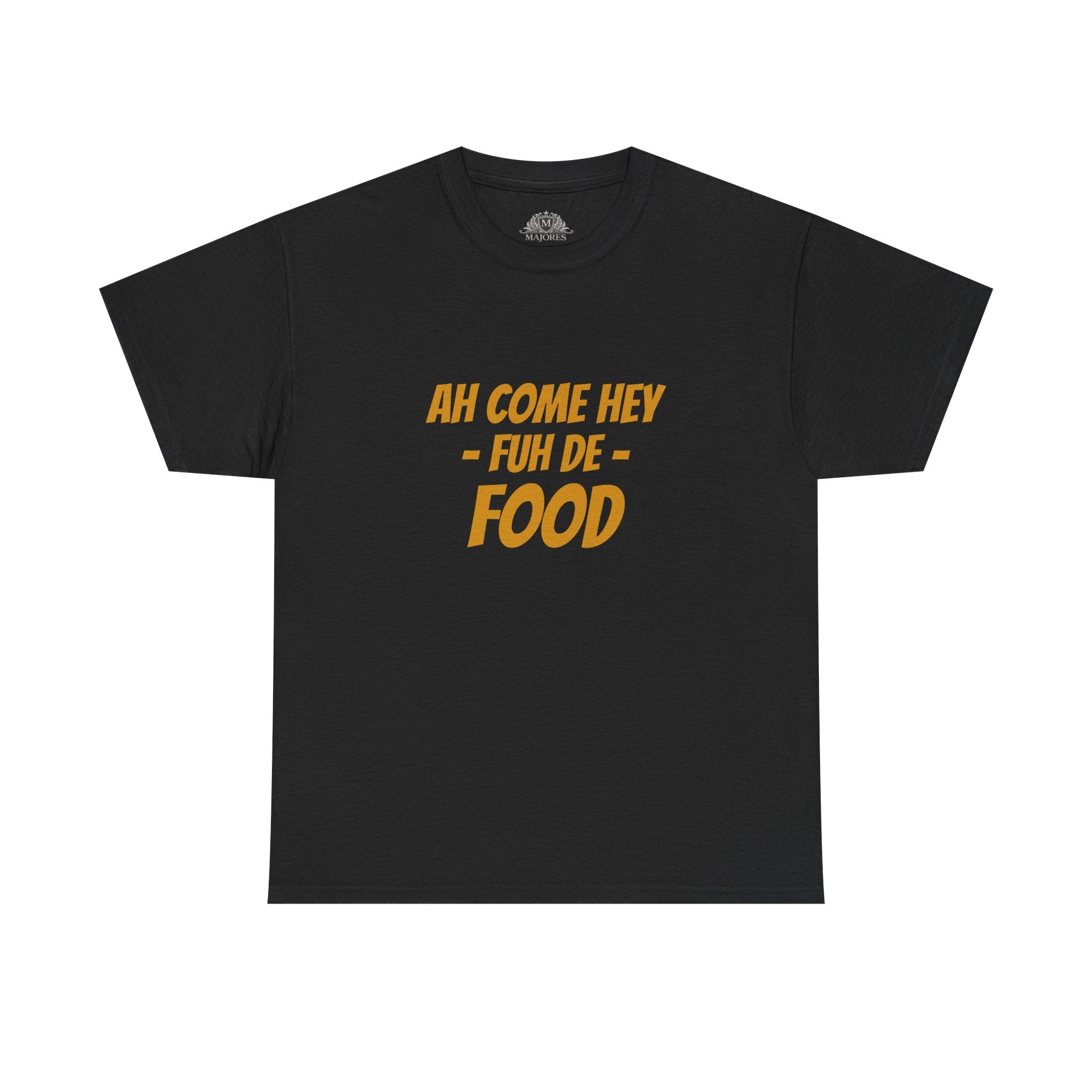 Foodie T‑Shirt – "Ah Come Hey Fuh De Food" Casual Graphic Tee