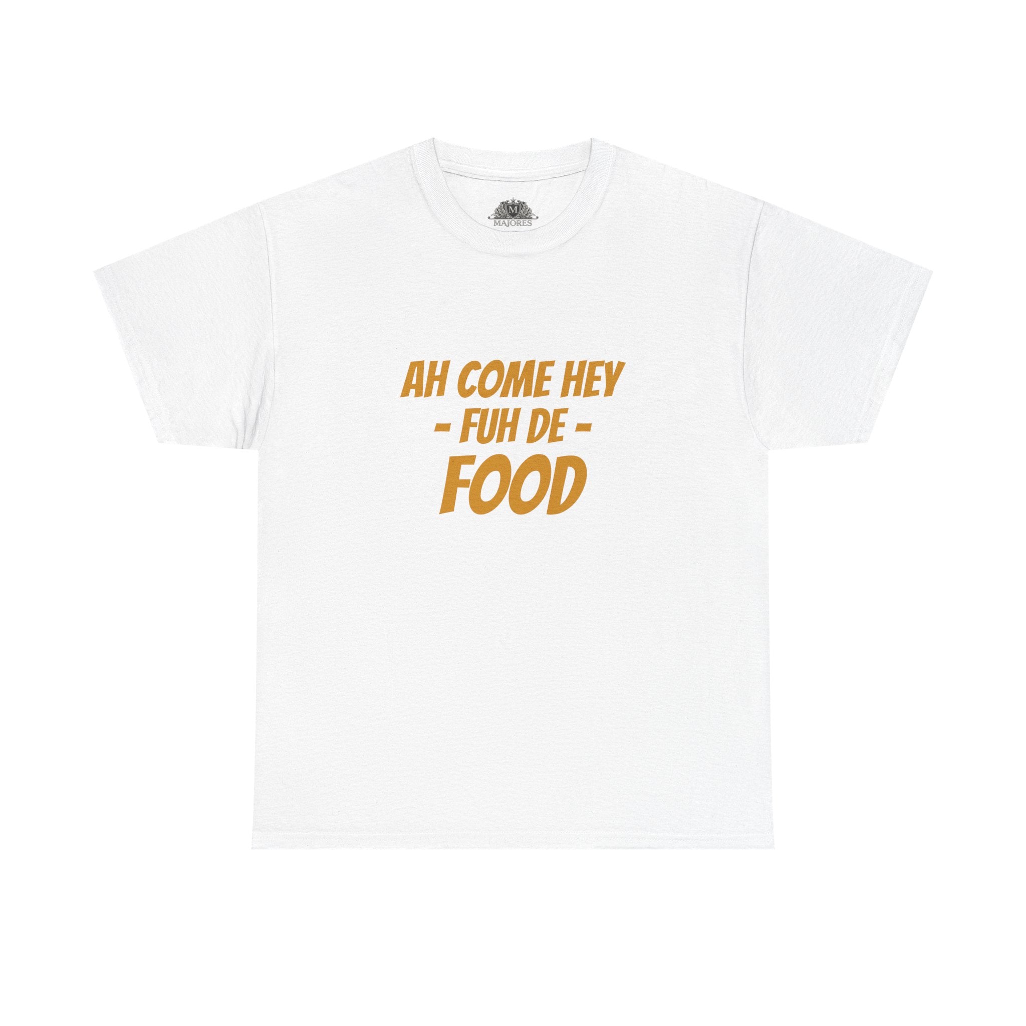 Foodie T‑Shirt – "Ah Come Hey Fuh De Food" Casual Graphic Tee
