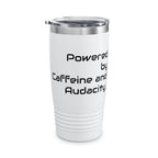 20oz Tumbler — Powered by Caffeine and Audacity Travel Mug