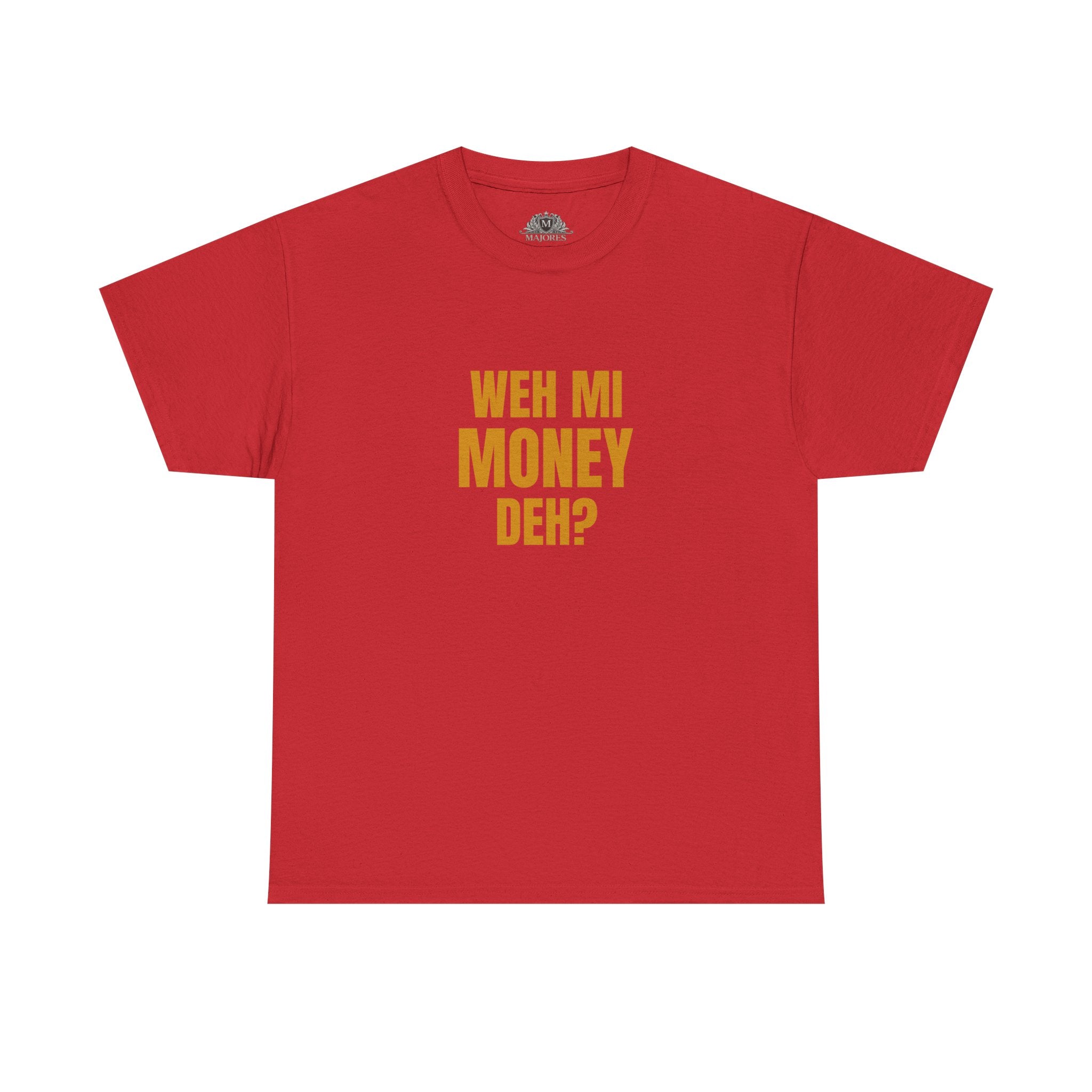 Weh Mi Money Deh? T-Shirt — Caribbean Creole Funny Graphic Tee