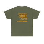 "I Ain’t Seh You is a Skunt" Bold Text Back Print