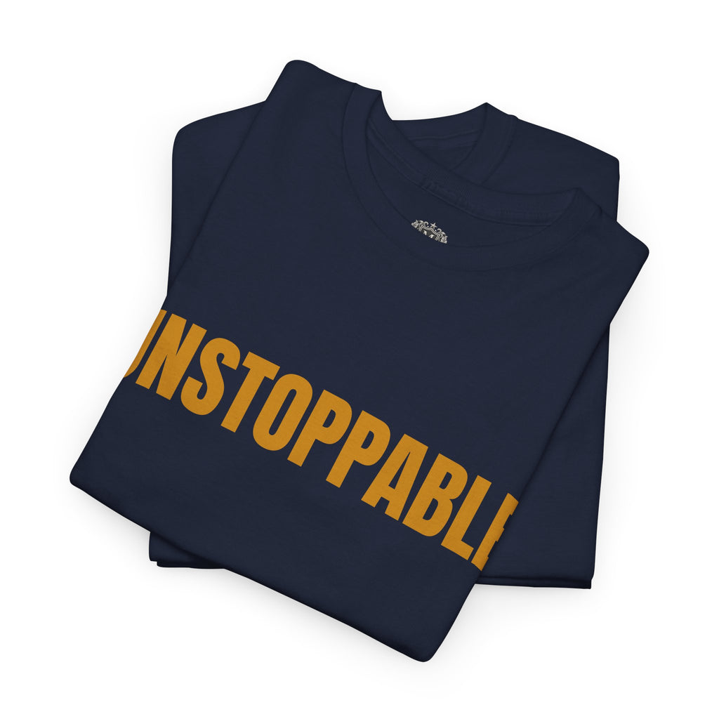 Unstoppable Tee — Motivational Graphic T-Shirt