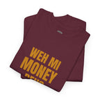 Weh Mi Money Deh? T-Shirt — Caribbean Creole Funny Graphic Tee