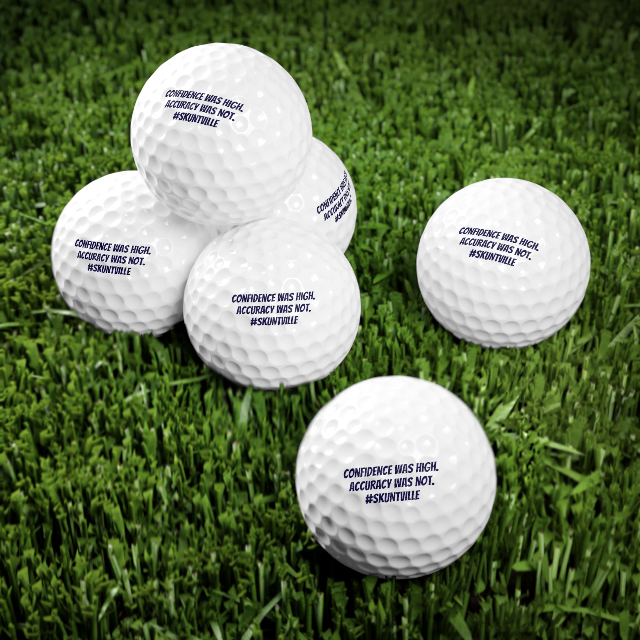 Golf Balls — 6-Pack "Confidence was high. Accuracy was not."