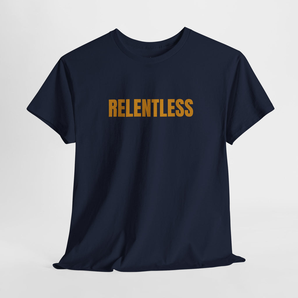 Relentless Tee — Motivational Graphic T-Shirt