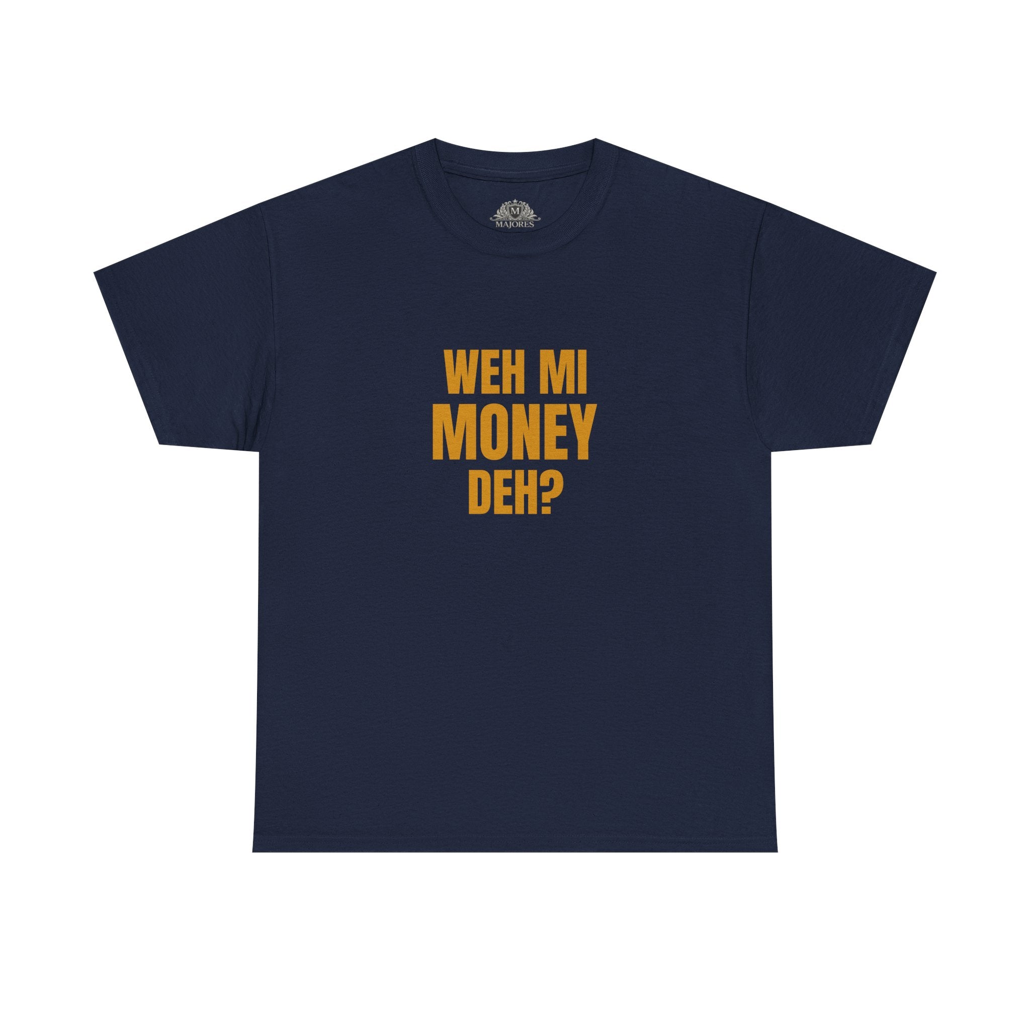 Weh Mi Money Deh? T-Shirt — Caribbean Creole Funny Graphic Tee